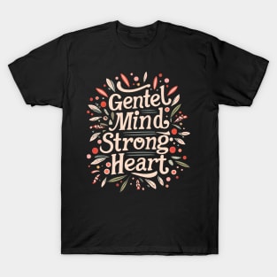 Gentle Mind Strong Heart T-Shirt